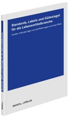Kerstin Bartsch, Claudi Brück, Claudia Brück, Sonja Degenhardt, Markus Fadl, Viktoria Ganß... - Standards, Labels und Gütesiegel für die Lebensmittelbranche