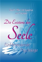 David K. Miller - Die Existenz der Seele