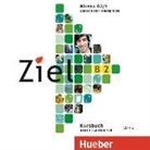 Rosa-Maria Dallapiazza, Sandra Evans, Roland Fischer, Angela Kilimann, Anja Schümann, Maresa Winkler - Ziel B2 - 1: 2 Audio-CDs zum Kursbuch (Audio book)
