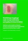 Janus, Ludwig Janus, Marita Klippel-Heidekrüger, Klippel-Heidekrüger Marita - Vielfältige Zugänge zum vorsprachlichen und geburtlichen Erleben