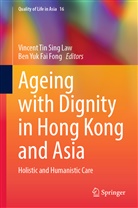 Ben Yuk Fai Fong, Vincent Tin Sing Law, Vincent Tin Sing Law, Yuk Fai Fong - Ageing with Dignity in Hong Kong and Asia
