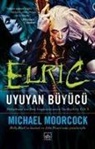 Michael Moorcock - Elric Uyuyan B&uuml;y&uuml;c&uuml;