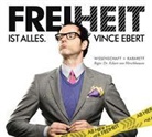 Vince Ebert, Vince Ebert - Freiheit ist alles, Audio-CD (Hörbuch)