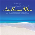 Frank Tuppeck - Anti-Burnout Music, 1 Audio-CD (Audio book)
