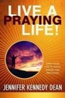Jennifer Kennedy Dean - Live a Praying Life(r)! Trade Book