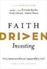 Ron Blue, Bryce Butler, Casey Crawford, Andy Crouch, Henry Kaestner, Timothy Keller... - Faith Driven Investing