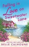Belle Calhoune, Calhoune Belle - Falling in Love on Sweetwater Lane