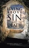 Damian Ajayi, Anthony Ametu Ajayi - Living Above Sin and Death
