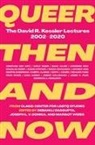 Debanuj Dasgupta, Joseph Donica, Margot Weiss - Queer Then and Now