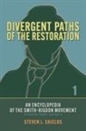 Steven L. Shields - Divergent Paths of the Restoration: An Encyclopedia of the Smith-Rigdon Movement, Volume 1: Sections 1-4: Volume 1