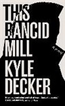 Kyle Decker, Decker Kyle, Kyle Deckler - This Rancid Mill
