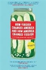 Josh Lambert, Ilan Stavans - How Yiddish Changed America and How America Changed Yiddish