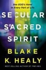 Blake K Healy, Blake K. Healy - Secular, Sacred, Spirit