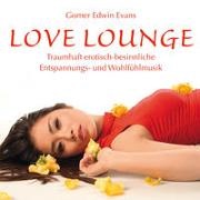 Gomer Edwin Evans - Love Lounge, 1 Audio-CD Traumhaft erotisch-besinnliche Entspannungs- und Wohlfühlmusik