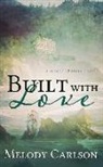 Melody Carlson - Built With Love