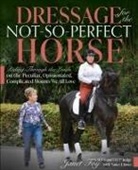 Janet Foy - Dressage for the Not-So-Perfect Horse