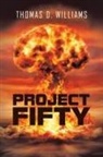 Thomas D. Williams - Project Fifty