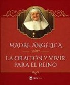 Mother Mary Angelica - Madre Angélica Sobre La Oración Y Vivir Para El Reino