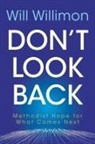 William H Willimon, William H. Willimon - Don't Look Back