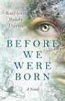 Kathleen Dayan, Kathleen Ready Dayan, Kathleen Ready Dayan - Before We Were Born