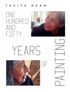 Tacita Dean - Tacita Dean. One Hundred and Fifty Years of Painting