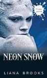 Liana Brooks - Neon Snow