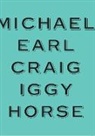 Michael Earl Craig - Iggy Horse