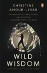 Christine Amour-Levar - Wild Wisdom