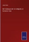 Julius Fröbel - Die Forderungen der Gerechtigkeit und Freiheit im State
