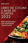 Ines Nieto - LIBRO DE COCINA A BASE DE PLANTAS 2022