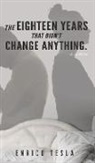Enrico Tesla - The Eighteen Years That Didn't Change Anything