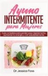 Jessica Foss - Ayuno Intermitente para Mujeres