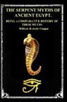 William Ricketts Cooper - THE SERPENT MYTHS OF ANCIENT EGYPT