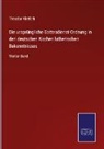Theodor Kliefoth - Die ursprüngliche Gottesdienst-Ordnung in den deutschen Kirchen lutherischen Bekenntnisses