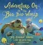 Andrew Gross, Susan Gross - Adventure on in the Big, Big World