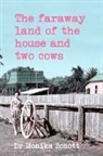 Monika Schott - The faraway land of the house and two cows