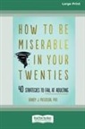 Randy J. Paterson - How to Be Miserable in Your Twenties