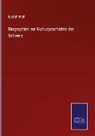 Rudolf Wolf - Biographien zur Kulturgeschichte der Schweiz