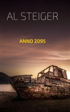 Al Steiger - Anno 2095