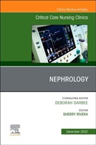 Sherry Rivera - Nephrology, An Issue of Critical Care Nursing Clinics of North America