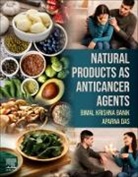 Bimal Krishna Banik, Aparna Das, Aparna (Assistant Professor Das, Bimal Krishna Banik, Bimal (Professor Krishna Banik - Natural Products as Anticancer Agents