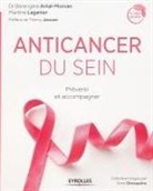 Bérangère Arnal, Bérengère Arnal, ARNAL-MORVAN, Bérangère Arnal-Morvan, Martine Laganier - Anticancer du sein : prévenir et accompagner