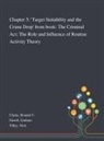 Ronald V. Clarke, Graham Farrell, Nick Tilley - Chapter 5: 'Target Suitability and the Crime Drop' From Book: The Criminal Act: The Role and Influence of Routine Activity Theory