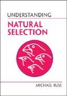 Michael Ruse, Michael (University of Guelph Ruse, Ruse Michael - Understanding Natural Selection
