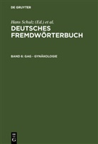 Dominik Brückner, Institut Für Deutsche Sprache, Isolde Nortmeyer, Herbert Schmidt, Hans Schulz, Gerhard Strauß... - Deutsches Fremdwörterbuch - 6: Gag - Gynäkologie