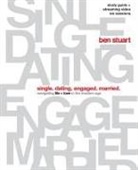 Ben Stuart - Single, Dating, Engaged, Married Bible Study Guide plus Streaming Video