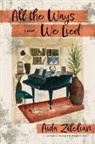 Aida Zilelian - All the Ways We Lied