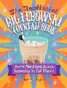 Andre Darlington, André Darlington - Unofficial Big Lebowski Cocktail Book