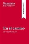 Resumenexpress - En el camino de Jack Kerouac (Guía de lectura)