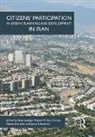 Hans-Liudger Shirazi Dienel, Hans-Liudger Dienel, Jenny Schmithals, Schmithals Jenny, Sabine Schröder, M. Reza Shirazi... - Citizens'' Participation in Urban Planning and Development in Iran